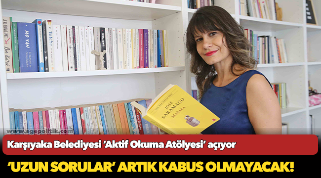 Karşıyaka Belediyesi ‘Aktif Okuma Atölyesi’ açıyor