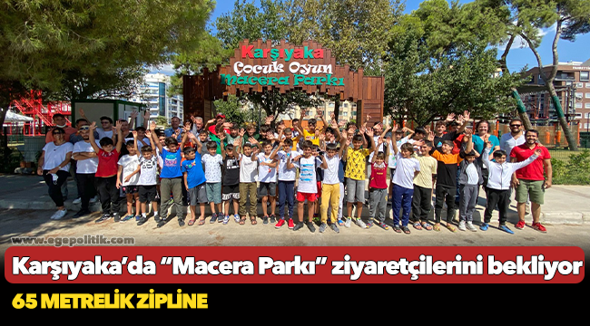 Karşıyaka’da “Macera Parkı” ziyaretçilerini bekliyor