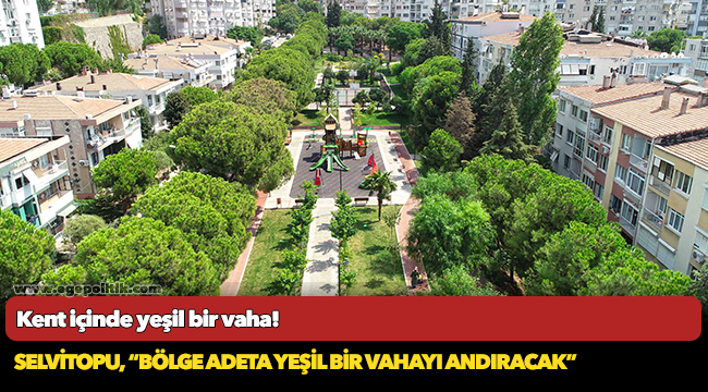 Kent içinde yeşil bir vaha!...