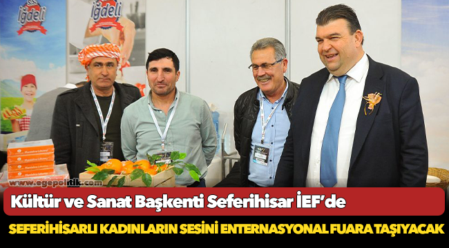Kültür ve Sanat Başkenti Seferihisar İEF’de