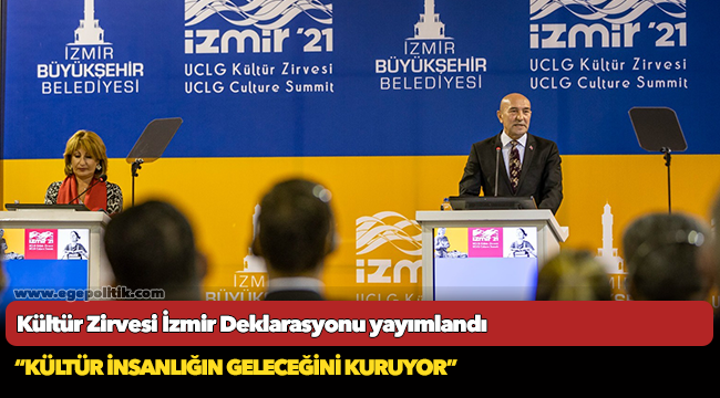 Kültür Zirvesi İzmir Deklarasyonu yayımlandı