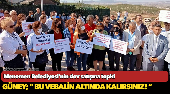 Menemen Belediyesi’nin dev satışına tepki