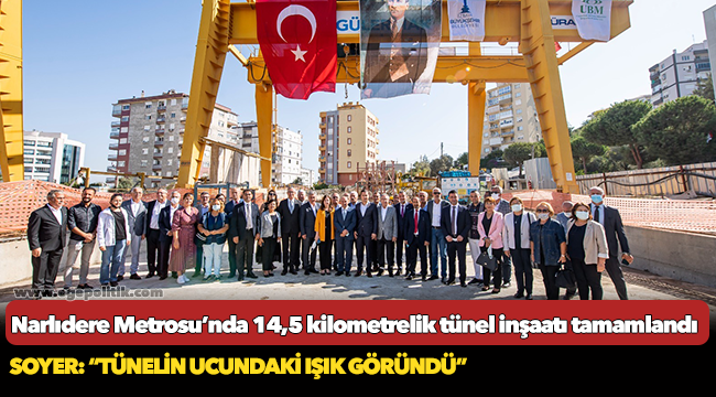 Narlıdere Metrosu’nda 14,5 kilometrelik tünel inşaatı tamamlandı