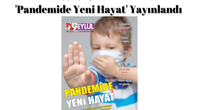 Pandemide Yeni Hayat özel ilavesi yayınlandı