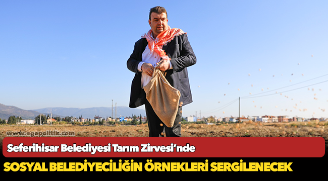 Seferihisar Belediyesi Tarım Zirvesi’nde