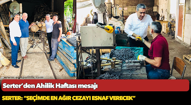 Serter: “Seçimde en ağır cezayı esnaf verecek”
