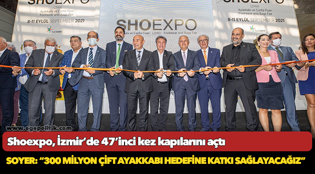 Shoexpo, İzmir’de 47’inci kez kapılarını açtı