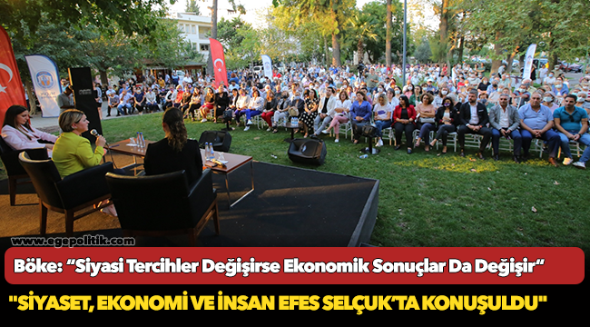 Siyaset, Ekonomi Ve İnsan Efes Selçuk’ta Konuşuldu