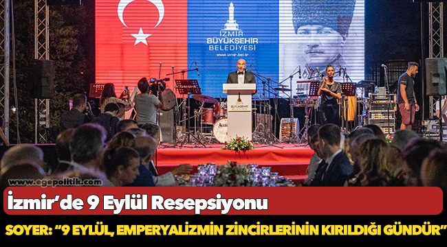 Soyer: “9 Eylül, emperyalizmin zincirlerinin kırıldığı gündür”