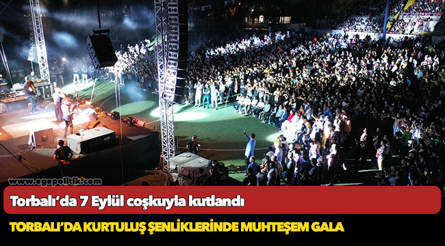 Torbalı’da Kurtuluş Şenliklerinde muhteşem gala