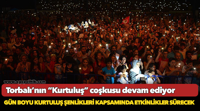 Torbalı’nın “Kurtuluş” coşkusu devam ediyor