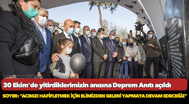 30 Ekim’de yitirdiklerimizin anısına Deprem Anıtı açıldı