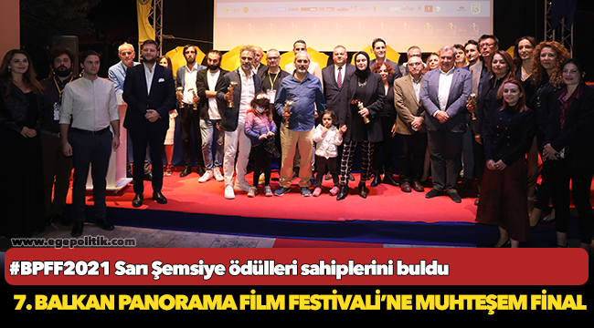 7. Balkan Panorama Film Festivali’ne Muhteşem Final