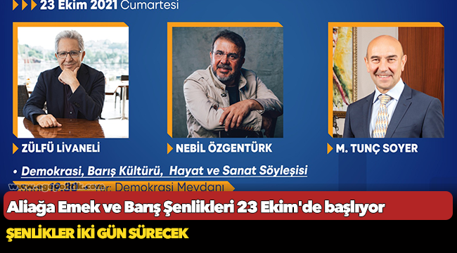 Aliağa Emek ve Barış Şenlikleri 23 Ekim'de başlıyor