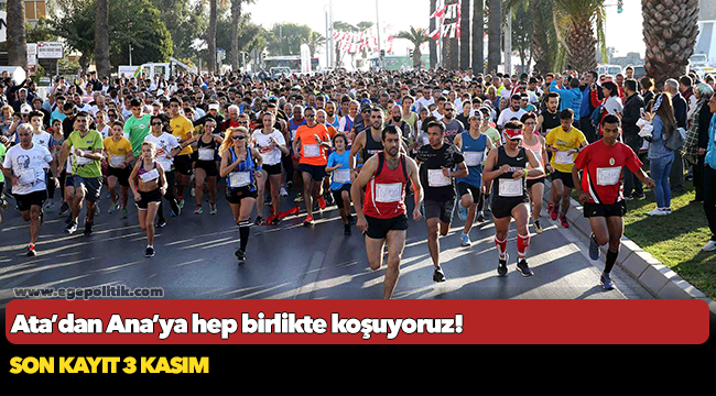 Ata’dan Ana’ya hep birlikte koşuyoruz!