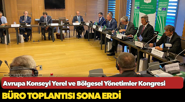 Avrupa Konseyi Yerel ve Bölgesel Yönetimler Kongresi Büro Toplantısı sona erdi