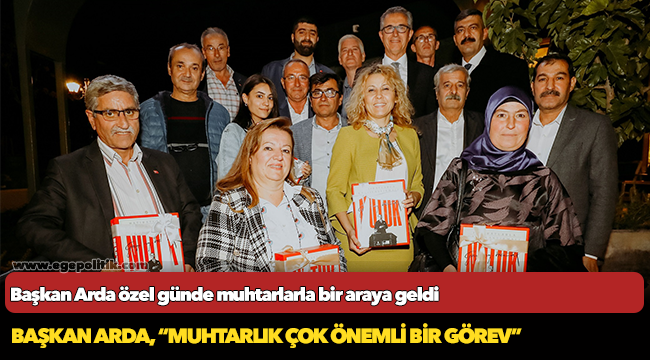Başkan Arda özel günde muhtarlarla bir araya geldi