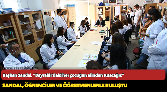 Başkan Sandal, “Bayraklı’daki her çocuğun elinden tutacağız”