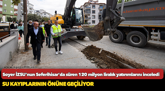 Başkan Soyer İZSU'nun Seferihisar'da süren 120 milyon liralık yatırımlarını inceledi