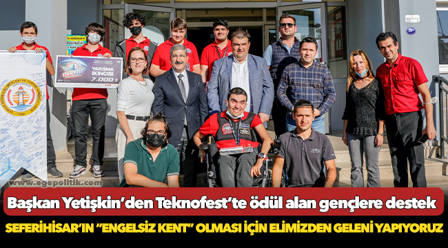Başkan Yetişkin’den Teknofest’te ödül alan gençlere destek