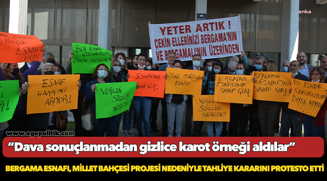 Bergama Esnafı, Millet Bahçesi nedeniyle tahliye kararını protesto etti!