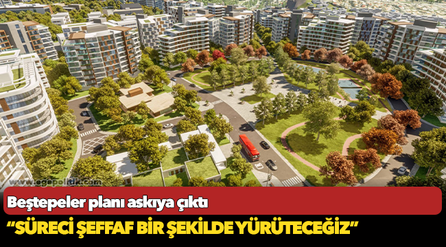 Beştepeler planı askıya çıktı