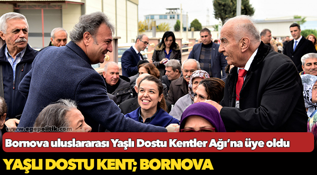 Bornova uluslararası Yaşlı Dostu Kentler Ağı’na üye oldu