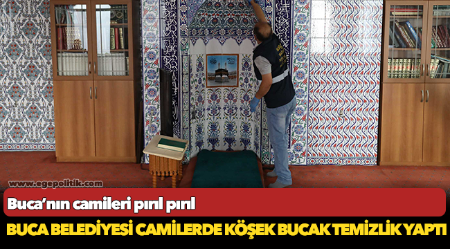Buca Belediyesi camilerde köşek bucak temizlik yaptı