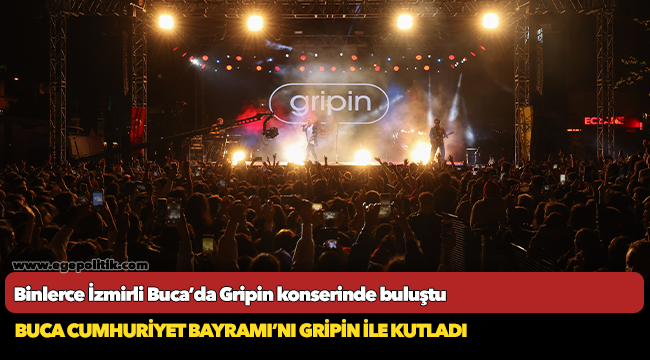 Buca Cumhuriyet Bayramı’nı Gripin ile kutladı
