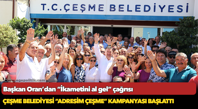 Çeşme Belediyesi “Adresim Çeşme” kampanyası başlattı