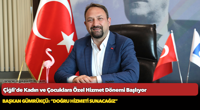 Çiğli’de Kadın ve Çocuklara Özel Hizmet Dönemi Başlıyor