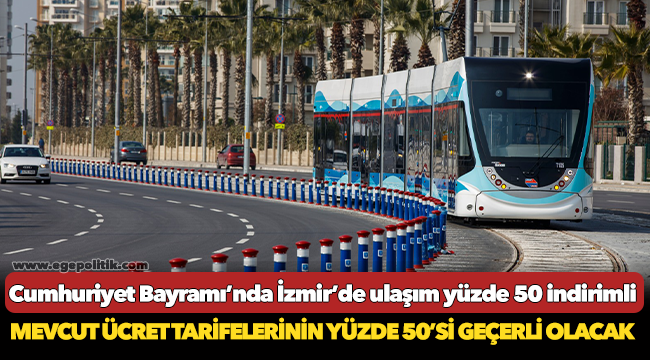 Cumhuriyet Bayramı’nda İzmir’de ulaşım yüzde 50 indirimli