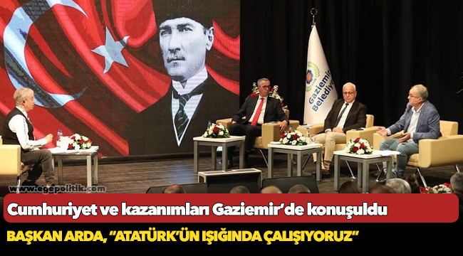 Cumhuriyet ve kazanımları Gaziemir’de konuşuldu