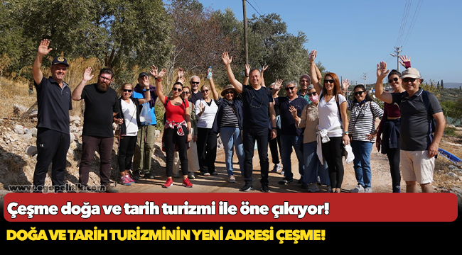 Doğa ve tarih turizminin yeni adresi Çeşme!