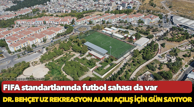 Dr. Behçet Uz Rekreasyon Alanı açılış için gün sayıyor