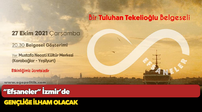 “Efsaneler” İzmir’de