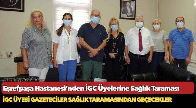 Eşrefpaşa Hastanesi’nden İGC Üyelerine Sağlık Taraması