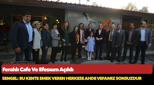 Ferahlı Cafe Ve Efesıum Açıldı