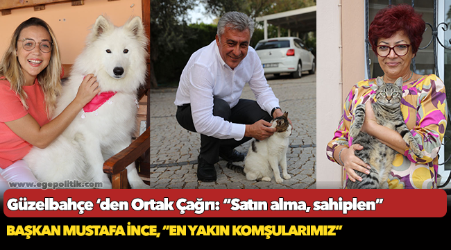 Güzelbahçe ‘den Ortak Çağrı: “Satın alma, sahiplen”