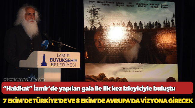 “Hakikat” İzmir’de yapılan gala ile ilk kez izleyiciyle buluştu