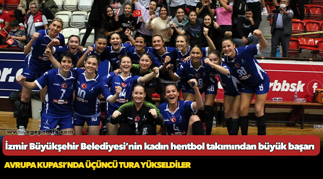 İzmir Büyükşehir Belediyesi’nin kadın hentbol takımından büyük başarı