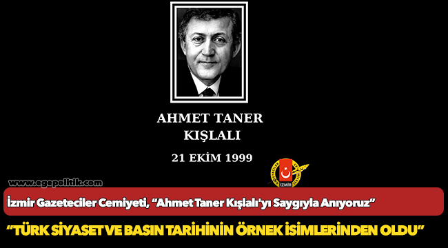 İzmir Gazeteciler Cemiyeti, "Ahmet Taner Kışlalı'yı Saygıyla Anıyoruz"