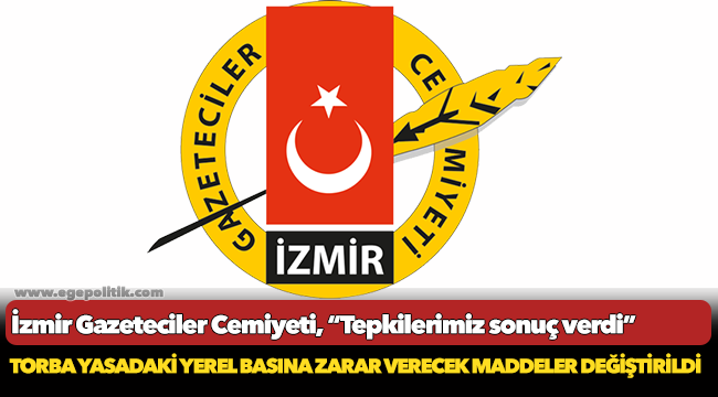 İzmir Gazeteciler Cemiyeti, “Tepkilerimiz sonuç verdi”