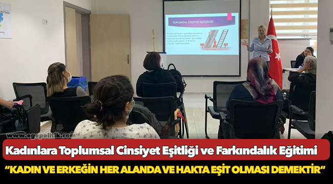 Kadınlara Toplumsal Cinsiyet Eşitliği ve Farkındalık Eğitimi