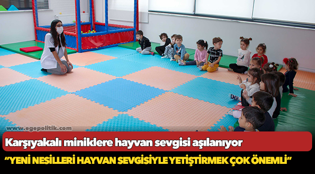 Karşıyakalı miniklere hayvan sevgisi aşılanıyor
