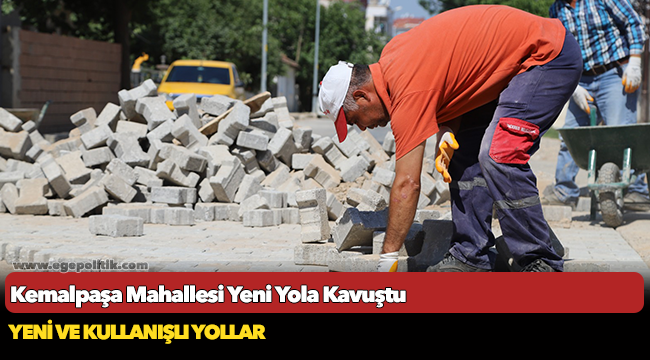Kemalpaşa Mahallesi Yeni Yola Kavuştu