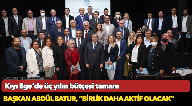 Kıyı Ege’de üç yılın bütçesi tamam