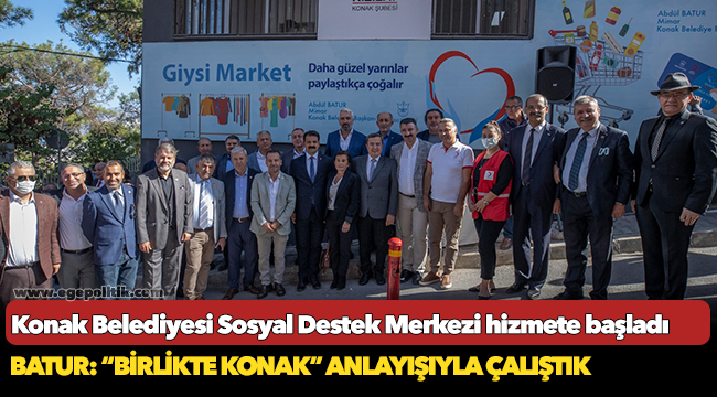 Konak Belediyesi Sosyal Destek Merkezi  hizmete başladı