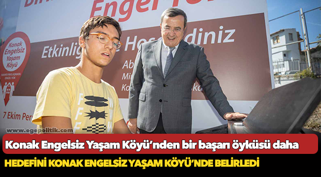 Konak Engelsiz Yaşam Köyü’nden bir başarı öyküsü daha