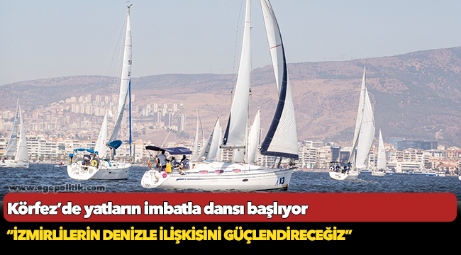 Körfez’de yatların imbatla dansı başlıyor